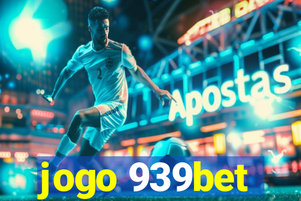 jogo 939bet